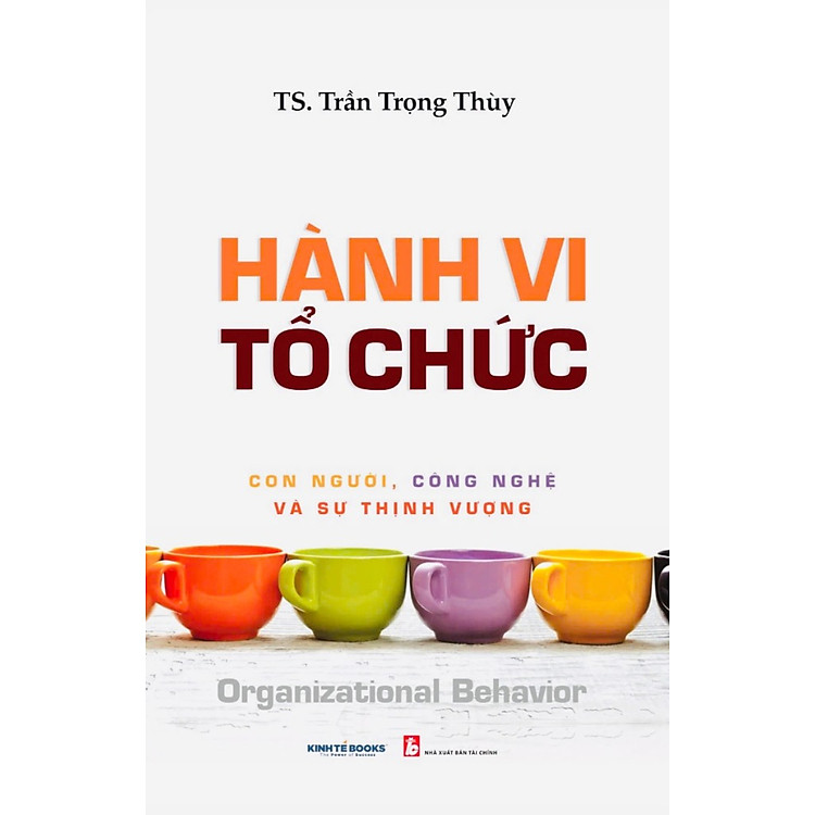 Hành Vi Tổ Chức Con Người, Công Nghệ Và Sự Thịnh Vượng (KT)
