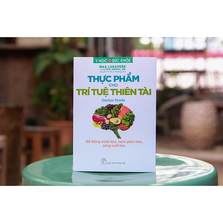 Y học & Sức khoẻ. Thực phẩm cho Trí tuệ Thiên tài - Để thông minh hơn, hạnh phúc hơn, năng suất hơn - Ảnh 2