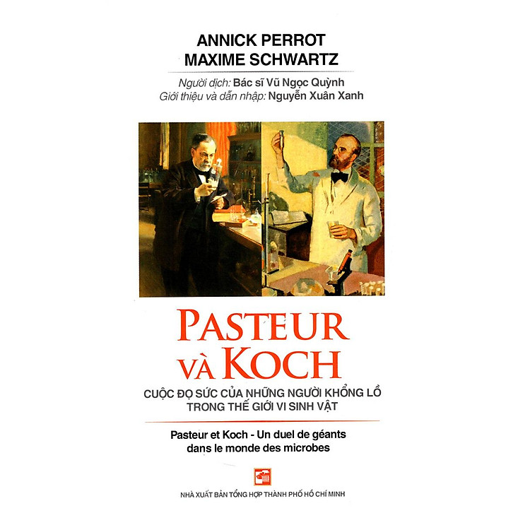 Pasteur Và Koch Cuộc Đọ Sức Của Những Người Khổng Lồ Trong Thế Giới Vi Sinh Vật