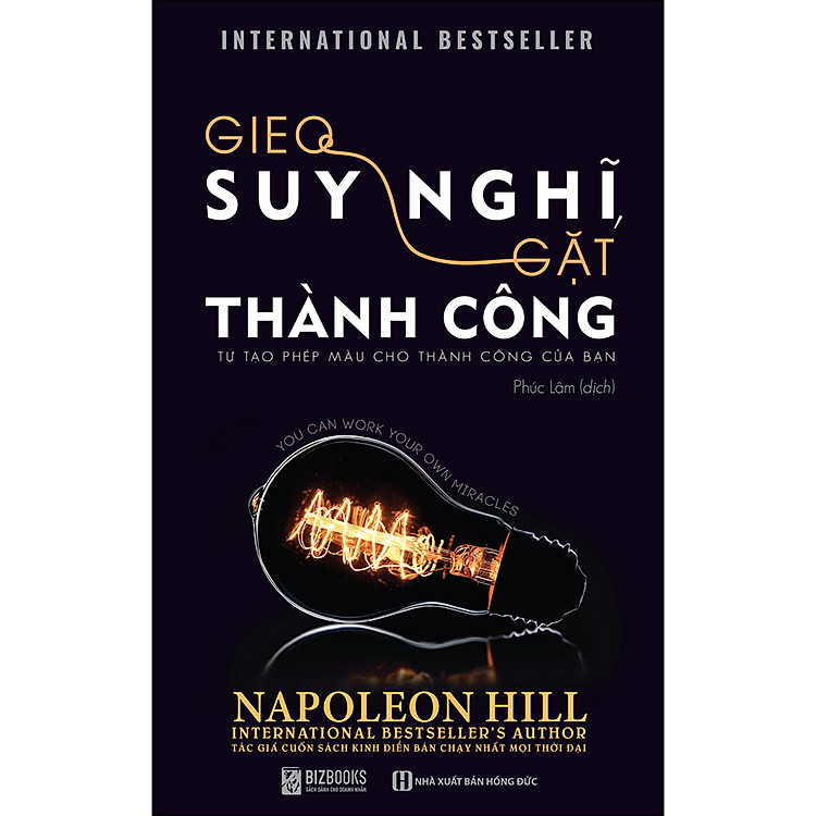 Sách Gieo Suy Nghĩ Gặt Thành Công - Tự Tạo Phép Màu Cho Thành Công Của Bạn (Tái Bản)