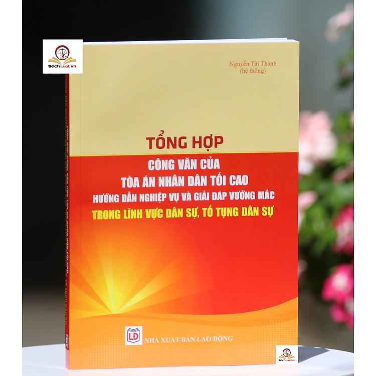 Tổng hợp công văn của Tòa án nhân dân tối cao, hướng dẫn nghiệp vụ, giải đáp vướng mắc trong lĩnh vực dân sự, tố tụng dân sự