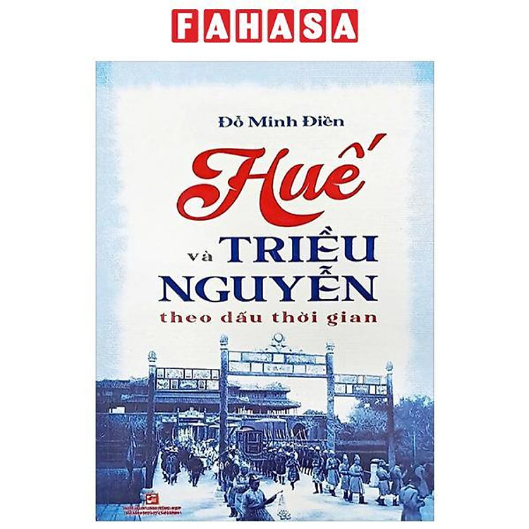 Huế Và Triều Nguyễn Theo Dấu Thời Gian