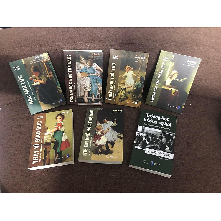 JOHN HOLT + TRƯỜNG HỌC KHÔNG SỢ HÃI – J. Krishnamurti: GIÁO DỤC VÌ HIỆN TẠI HAY VÌ TƯƠNG LAI (Trẻ em học như thế nào - Trẻ em khó học như thế nào - Học mọi lúc - Trường học kém thành tích - Thoát khỏi tuổi thơ - Thay vì giáo dục