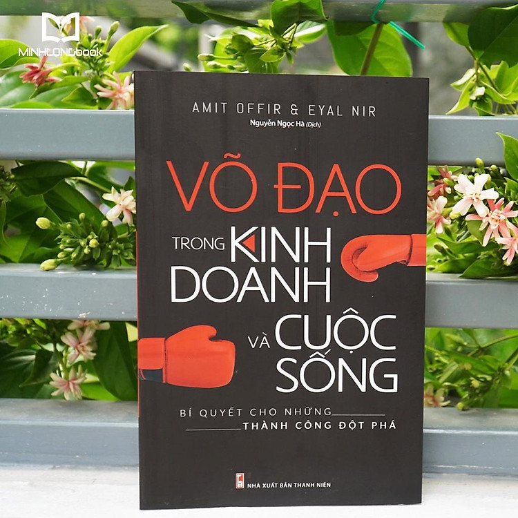 Võ Đạo Trong Kinh Doanh Và Cuộc Sống - Bí quyết cho những thành công đột phá - Ảnh 2