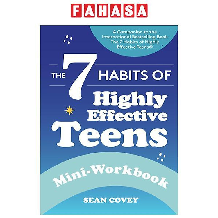 The 7 Habits Of Highly Effective Teens: Mini-Workbook