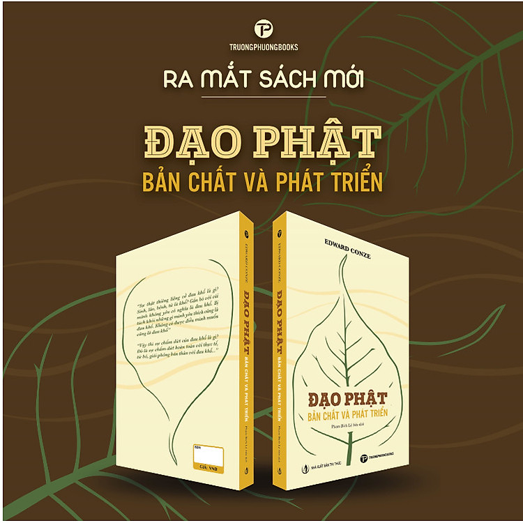 ĐẠO PHẬT - BẢN CHẤT VÀ PHÁT TRIỂN – Edward Conze – Phạm Bích Lệ dịch - Trường Phương Books – NXB Tri Thức