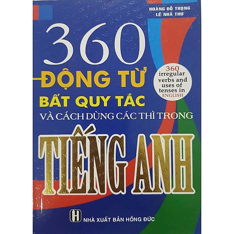 360 Động Từ Bất Quy Tắc và Cách Dùng Các Thì Trong Tiếng Anh