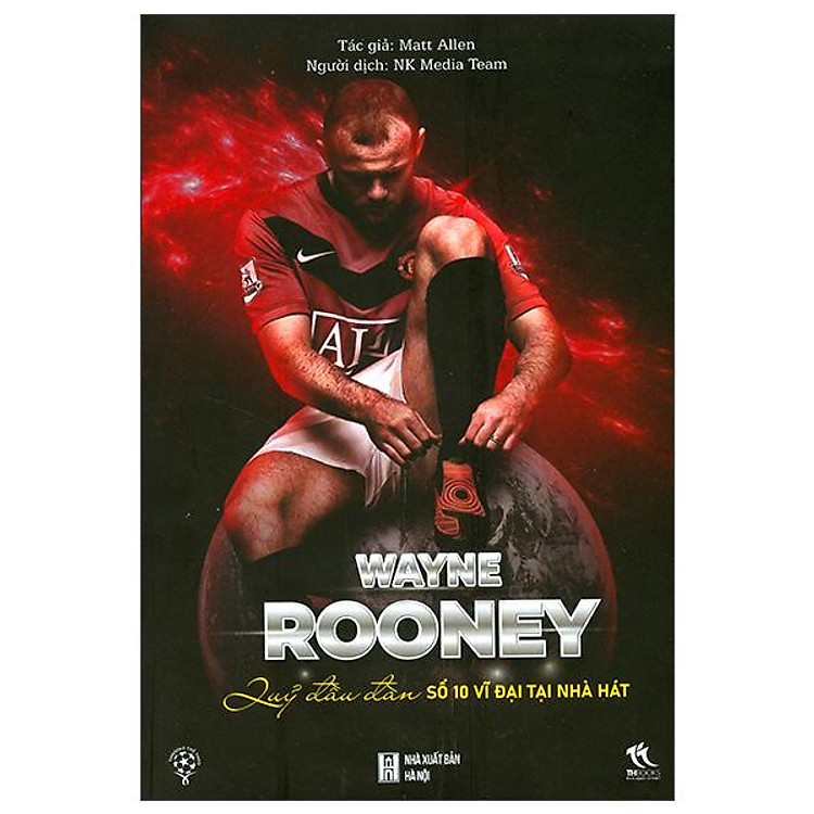 Tại Newshop: Wayne Rooney - Quỷ Đầu Đàn Số 10 Vĩ Đại