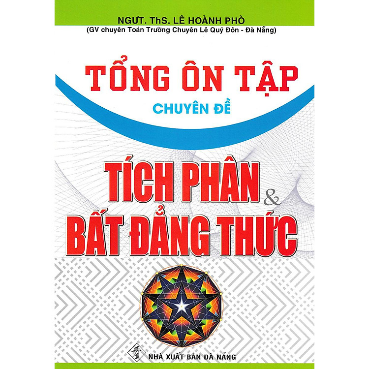 Tổng Ôn Tập Chuyên Đề Tích Phân Và Bất Đẳng Thức (HA)