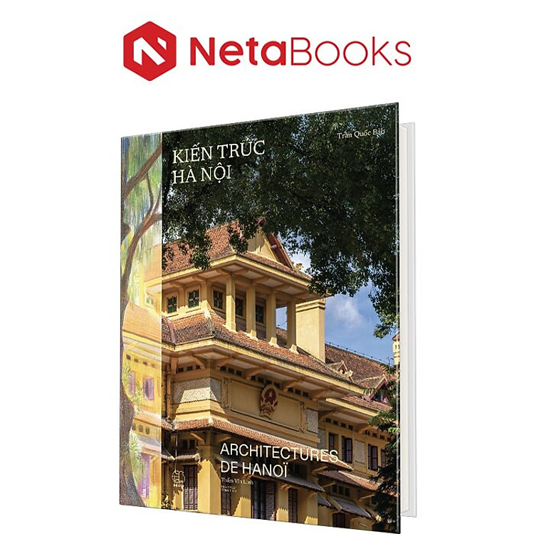 Kiến Trúc Hà Nội – Architectures De Hà Nội