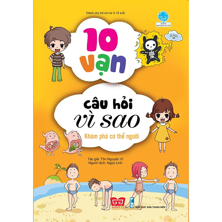 10 Vạn Câu Hỏi Vì Sao - Khám Phá Cơ Thể Người (Tái Bản 2018) - Ảnh 2