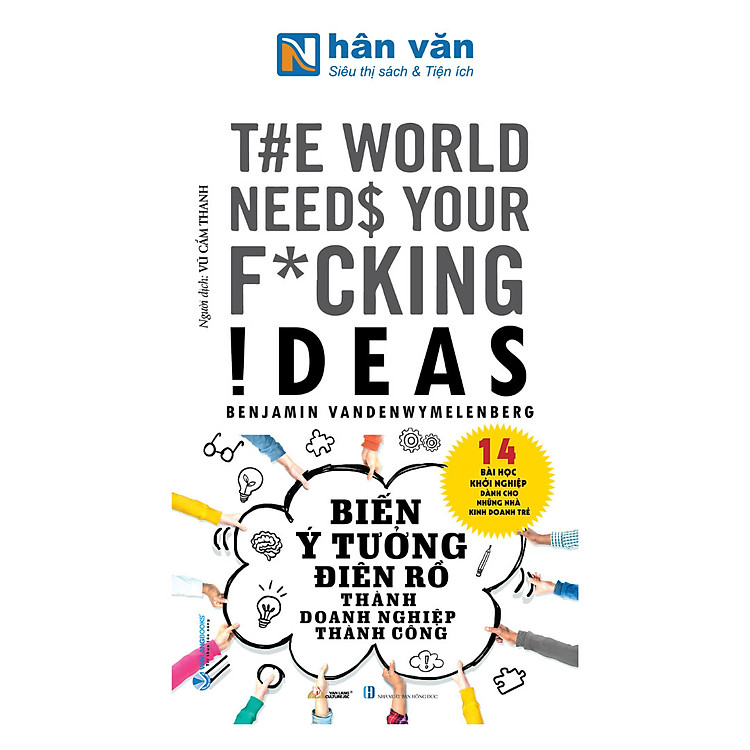 Biến Ý Tưởng Điên Rồ Thành Doanh Nghiệp Thành Công