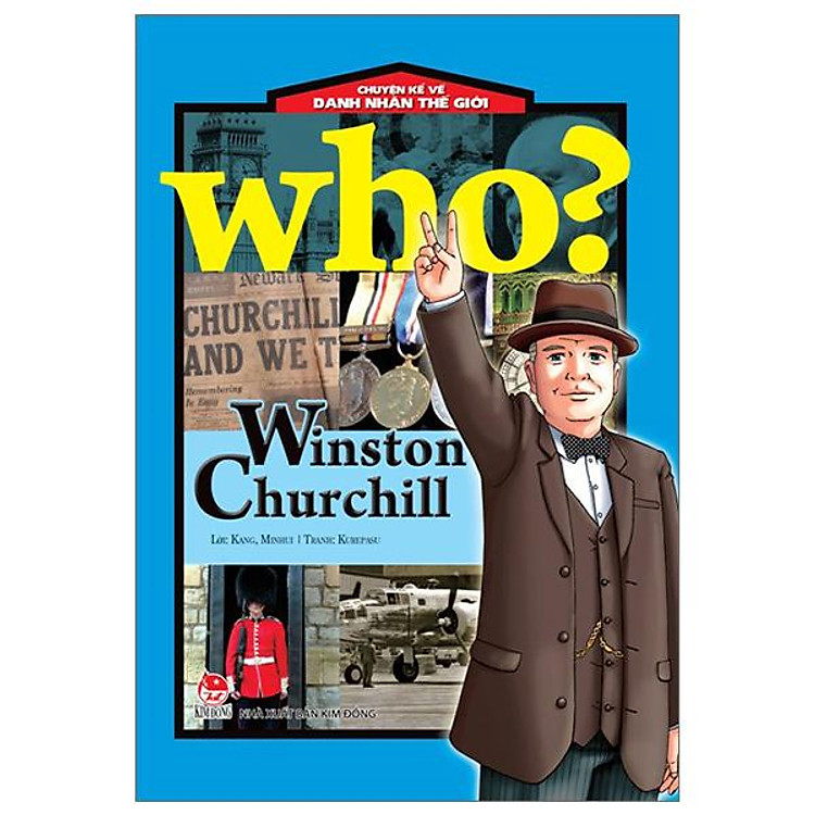 Who? Chuyện Kể Về Danh Nhân Thế Giới – Winston Churchill (Tái Bản 2023)