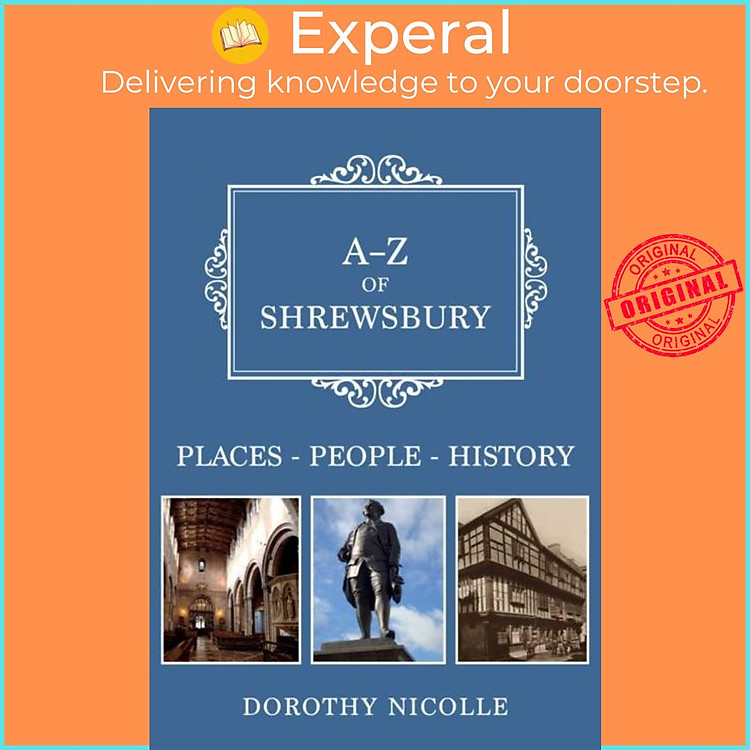 Sách - A-Z of Shrewsbury - Places-People-History by Dorothy Nicolle (UK edition, paperback)