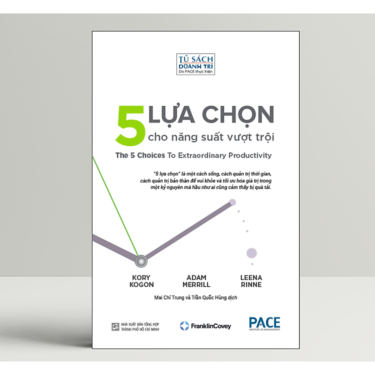 5 Lựa Chọn Cho Năng Suất Vượt Trội (The 5 choices To Extraordinary Productivity) - PACE Books