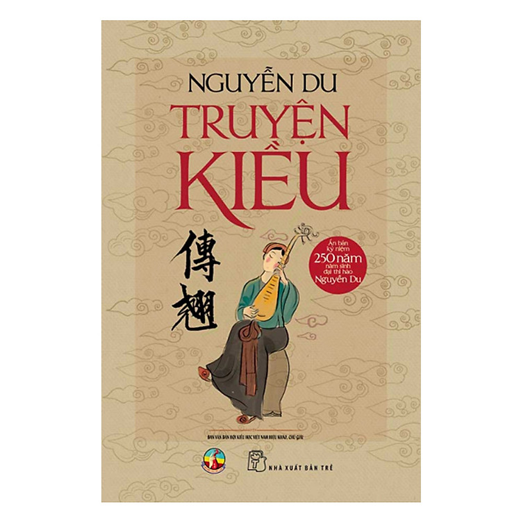 Truyện Kiều - Bản Kỷ Niệm 250 Năm Năm Sinh Đại Thi Hào Nguyễn Du