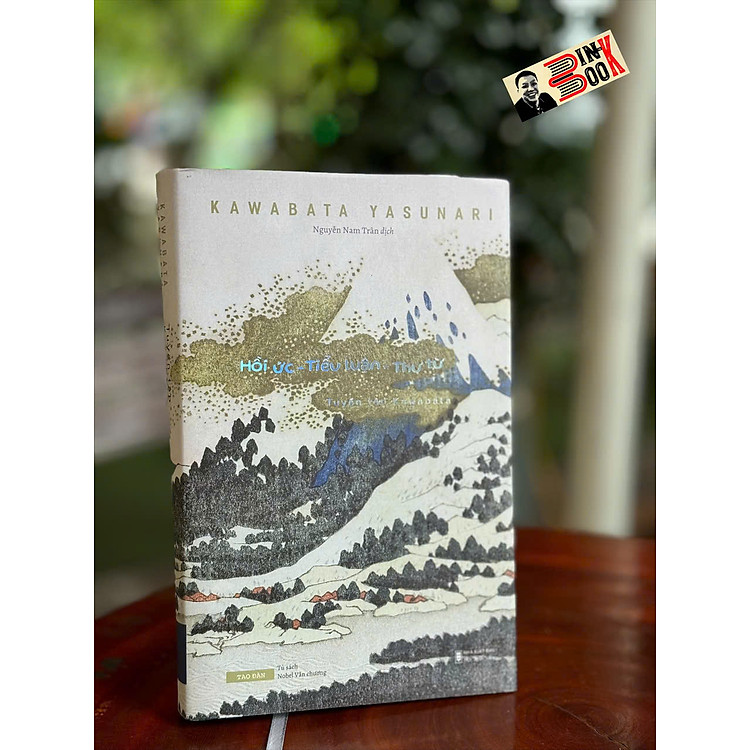 TUYỂN TẬP KAWABATA: Hồi Ức - Tiểu Luận - Thư Từ – Kawabata Yasunari – Tao Đàn (Bìa mềm)