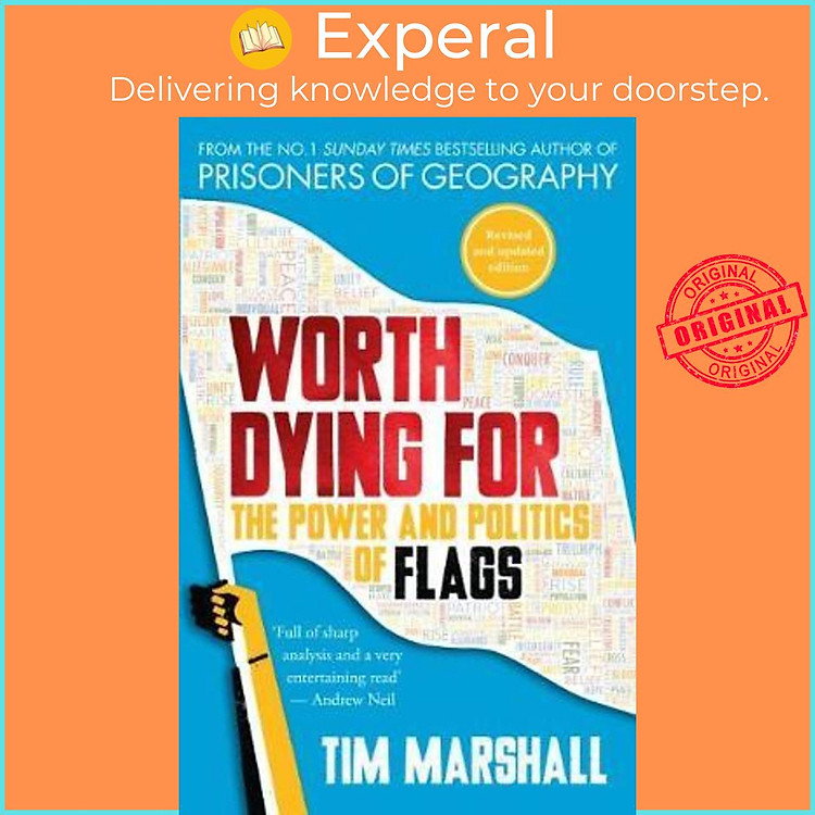 Sách - Worth Dying For : The Power and Politics of Flags by Tim Marshall (UK edition, paperback)