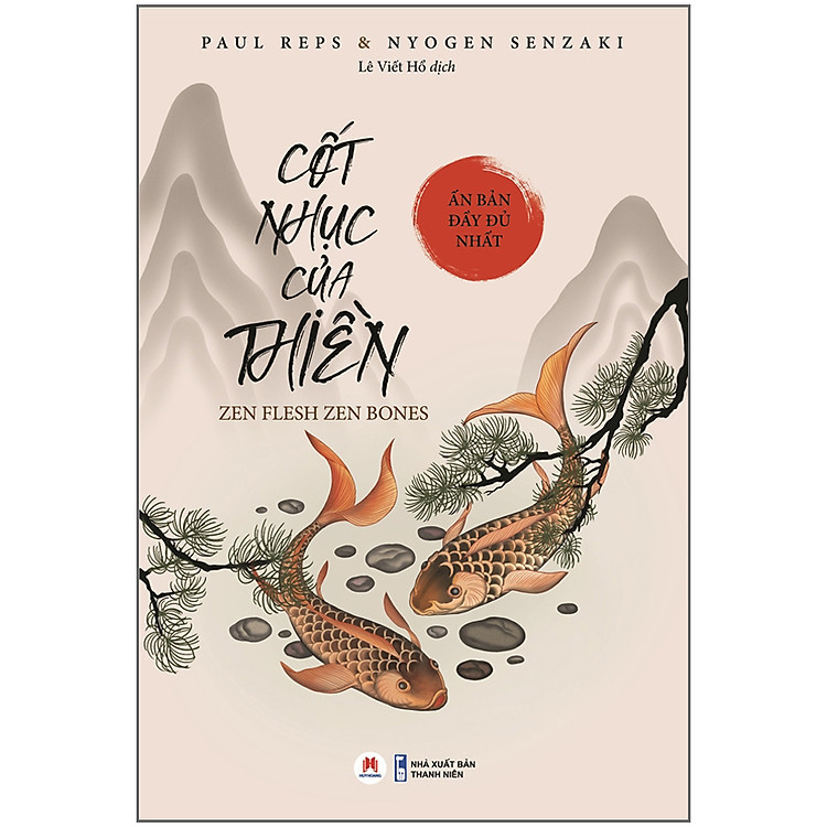 Cốt Nhục Của Thiền (Ấn Bản Đầy Đủ Nhất)