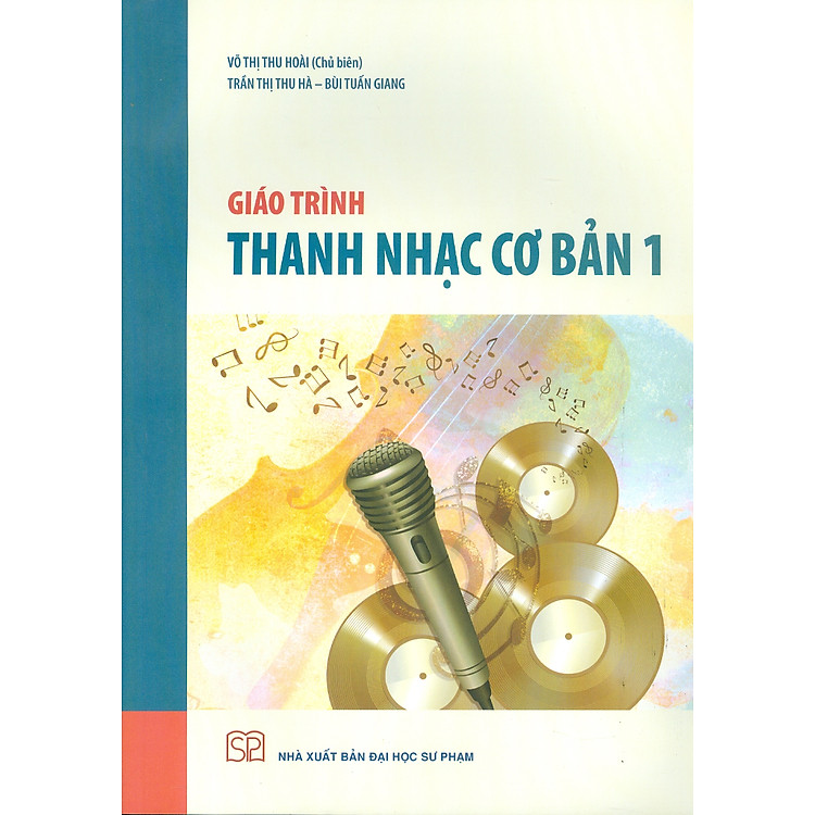 Giáo trình Thanh nhạc cơ bản 1 – Võ Thị Thu Hoài, Trần Thị Thu Hà, Bùi Tuần Giang
