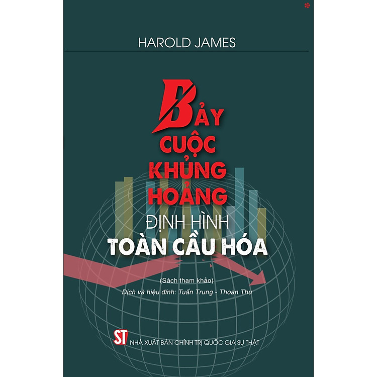 Bảy Cuộc Khủng Hoảng Định Hình Toàn Cầu Hóa