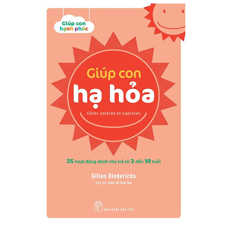 Giúp Con Hạ Hỏa – 35 Hoạt Động Dành Cho Trẻ Từ 3 Đến 10 Tuổi