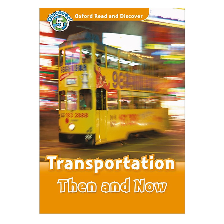 Sách Oxford Read and Discover 5: Transportation Then and Now Audio CD Pack