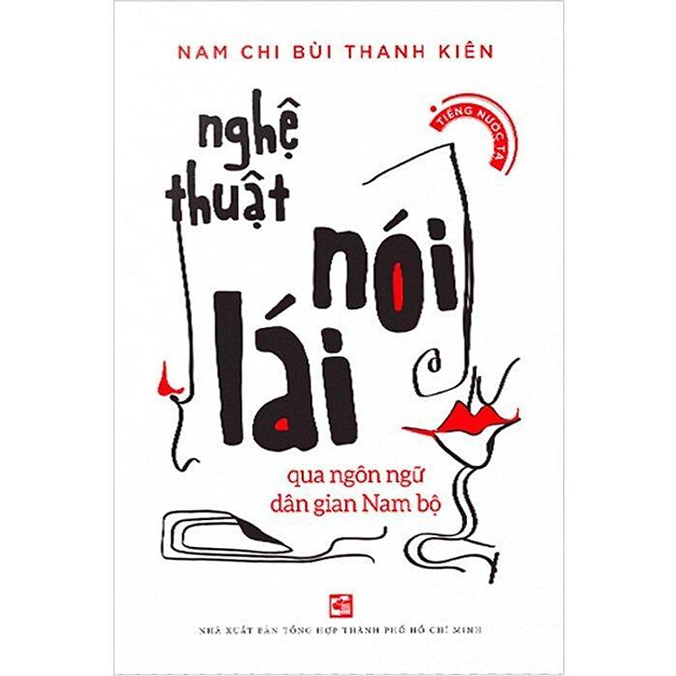 Lazada: Nghệ Thuật Nói Lái - Qua Ngôn Ngữ Dân Gian Nam Bộ