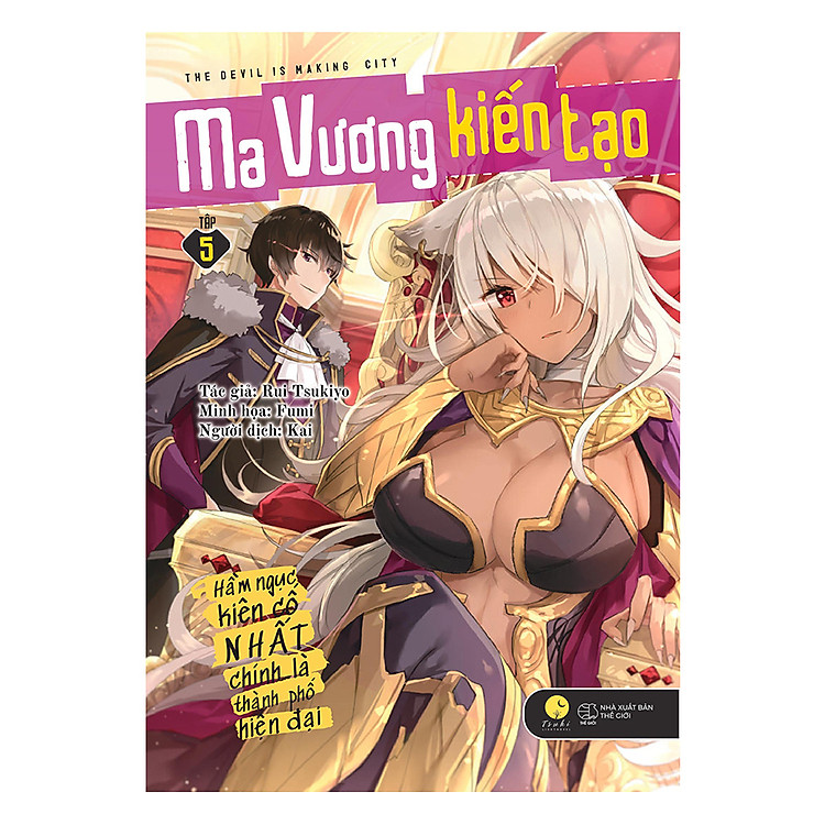 Sách Ma Vương Kiến Tạo – Hầm Ngục Kiên Cố Nhất Chính Là Thành Phố Hiện Đại (Tập 5)