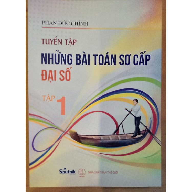 Tuyển Tập Những Bài Toán Sơ Cấp Đại Số (Trọn Bộ 3 Tập) - Ảnh 4