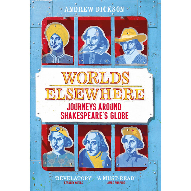 Worlds Elsewhere: Journeys Around Shakespeare’s Globe