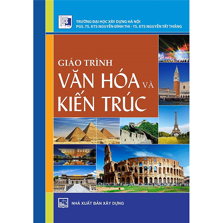 Giáo Trình VĂN HÓA VÀ KIẾN TRÚC (Bản in năm 2022)