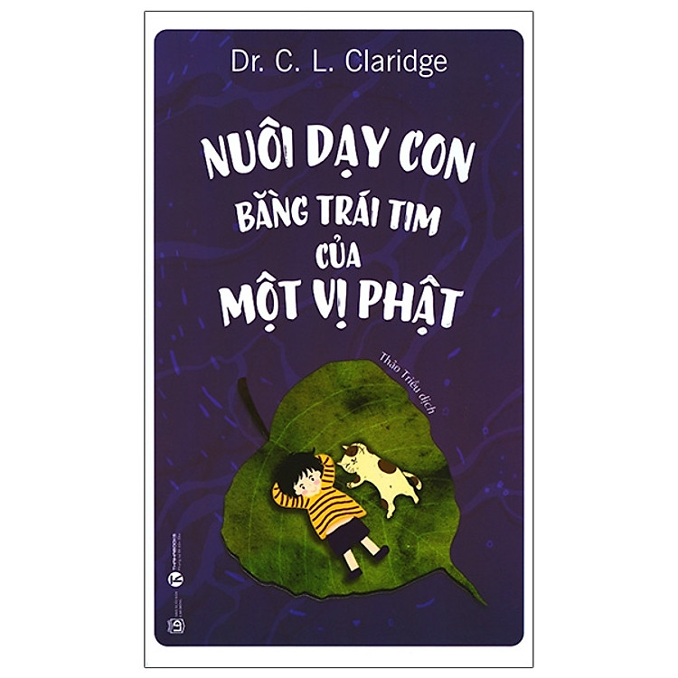 Nuôi Dạy Con Bằng Trái Tim Của Một Vị Phật (Tái Bản 2021)