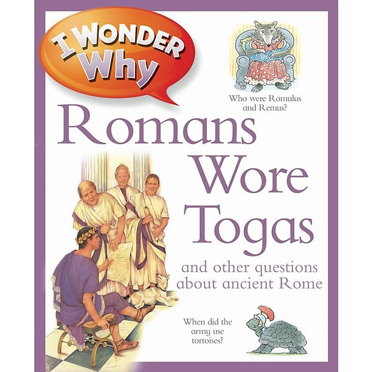 Sách I Wonder Why Romans Wore Togas