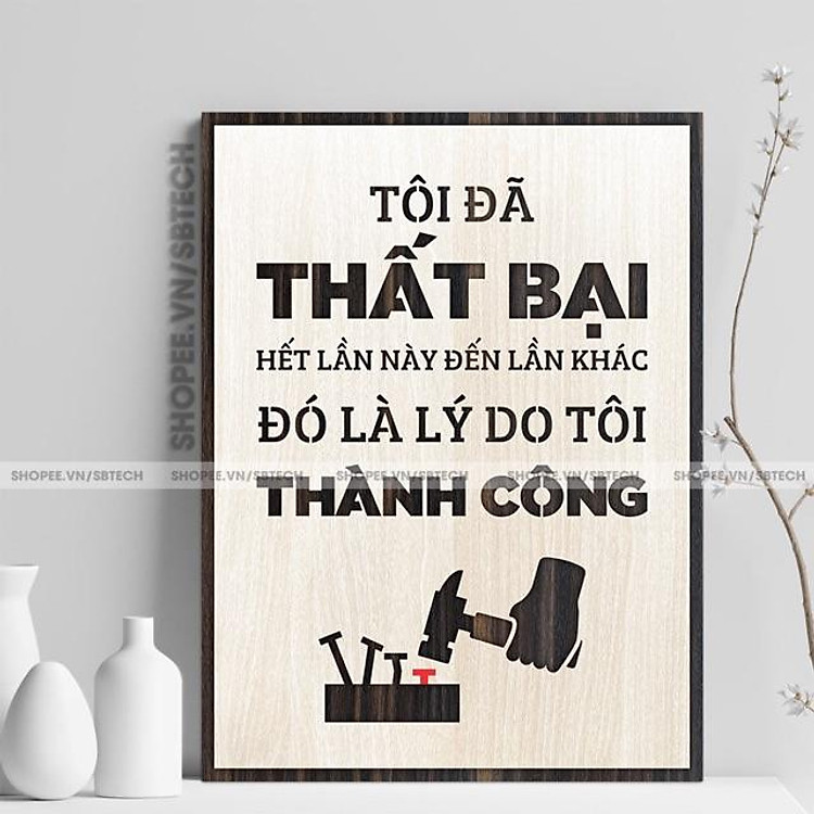 Tranh Động Lực TBIG048 những câu nói hay truyền cảm hứng làm việc sáng tạo "tôi đã thất bại hết lần này đến lần khác, đó là lý do tôi thành công"