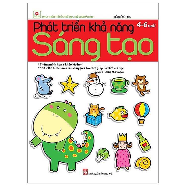 Phát Triển Khả Năng Sáng Tạo (4 – 6 Tuổi) – Tái Bản 2019