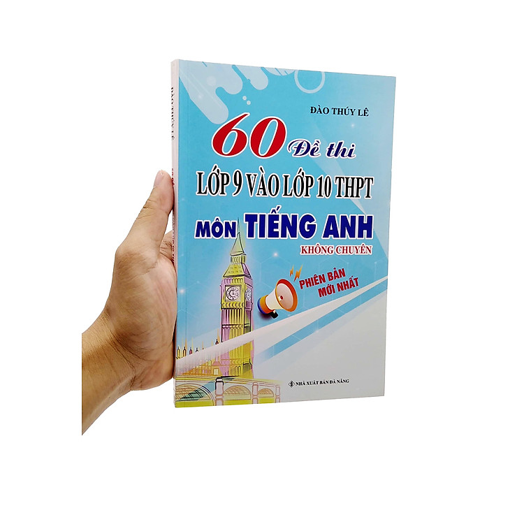 60 Đề Thi Lớp 9 Vào Lớp 10 Thpt Môn Tiếng Anh Không Chuyên - Ảnh 4