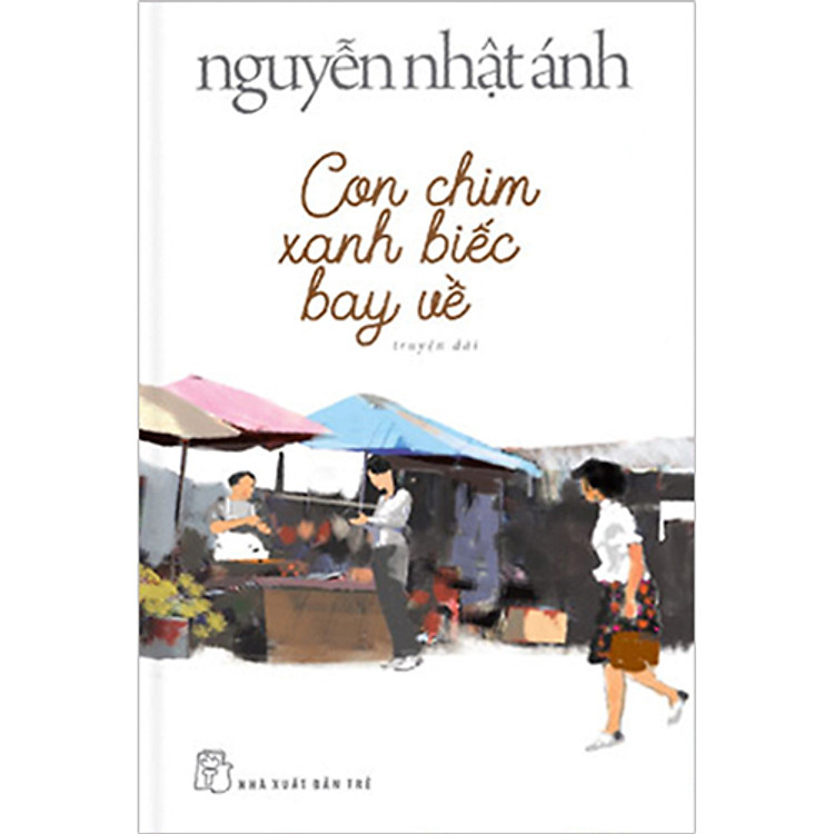 Sách Con Chim Xanh Biếc Bay Về (Nguyễn Nhật Ánh) (Bìa Mềm)