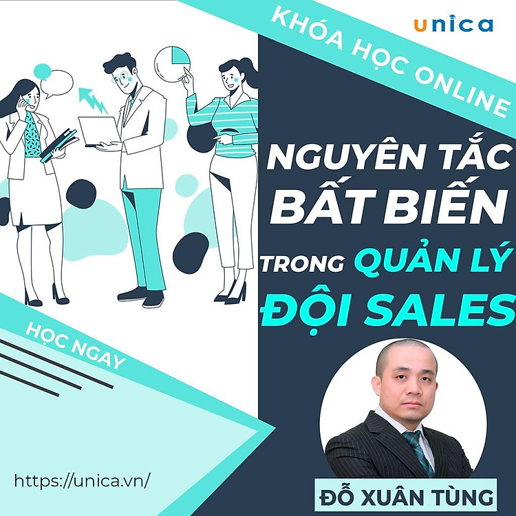 Khóa học SALE BÁN HÀNG- Những nguyên tắc bất biến trong quản lý đội sales UNICA.VN