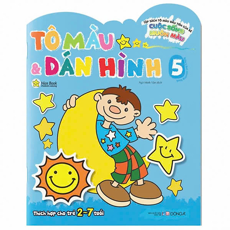 Tập Sách Tô Màu Đầu Tiên Của Bé – Cuộc Sống Muôn Màu – Tô Màu Và Dán Hình (Tập 5)