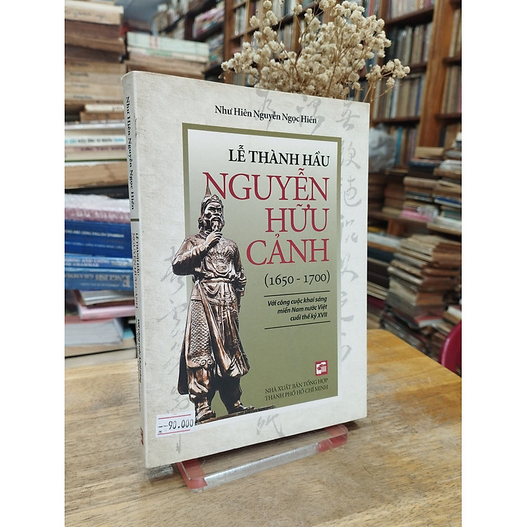 Lễ Thành Hầu Nguyễn Hữu Cảnh - Với Công Cuộc Khai Sáng Miền Nam Nước Việt Cuối Thế Kỷ XVII - Ảnh 3