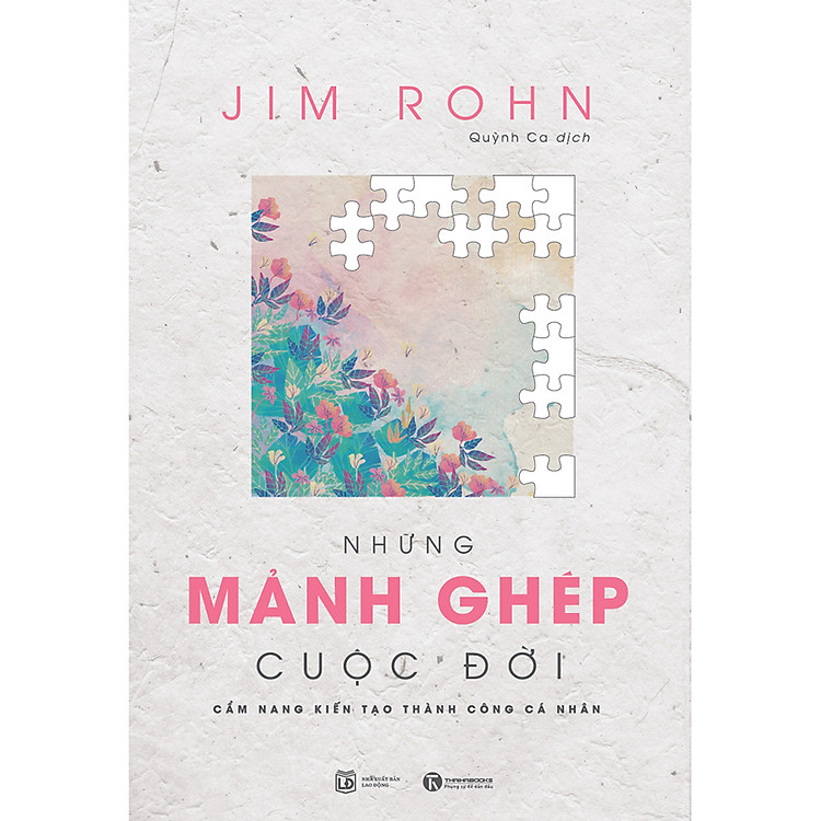 Những Mảnh Ghép Cuộc Đời – Cẩm Nang Kiến Tạo Thành Công Cá Nhân (Tái Bản)