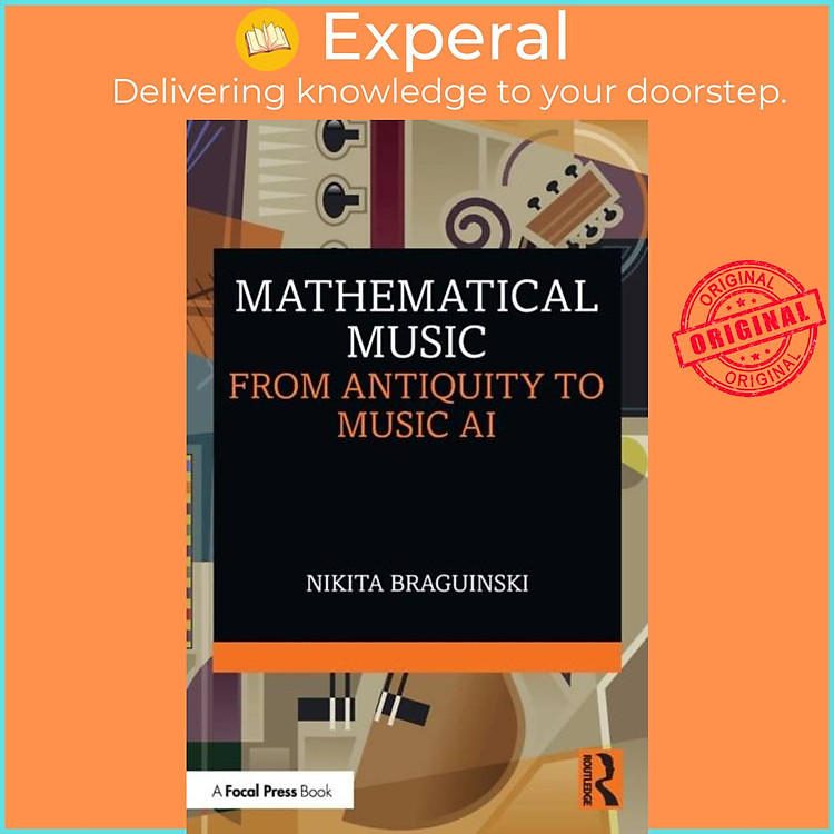 Sách - Mathematical Music - From Antiquity to Music AI by Nikita Braguinski (UK edition, paperback)