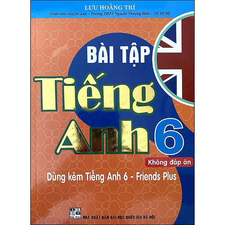 Sách Bài Tập Tiếng Anh 6 - Không Đáp Án (Dùng Kèm Tiếng Anh 6 - Friends Plus)