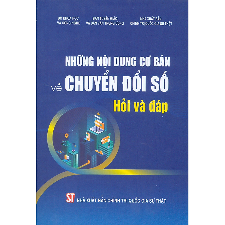 Những Nội Dung Cơ Bản Về Chuyển Đổi Số – Hỏi Và Đáp (Bản In 2025)