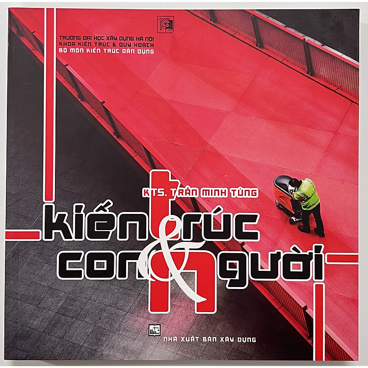 Kiến Trúc & Con Người – KTS. Trần Minh Tùng