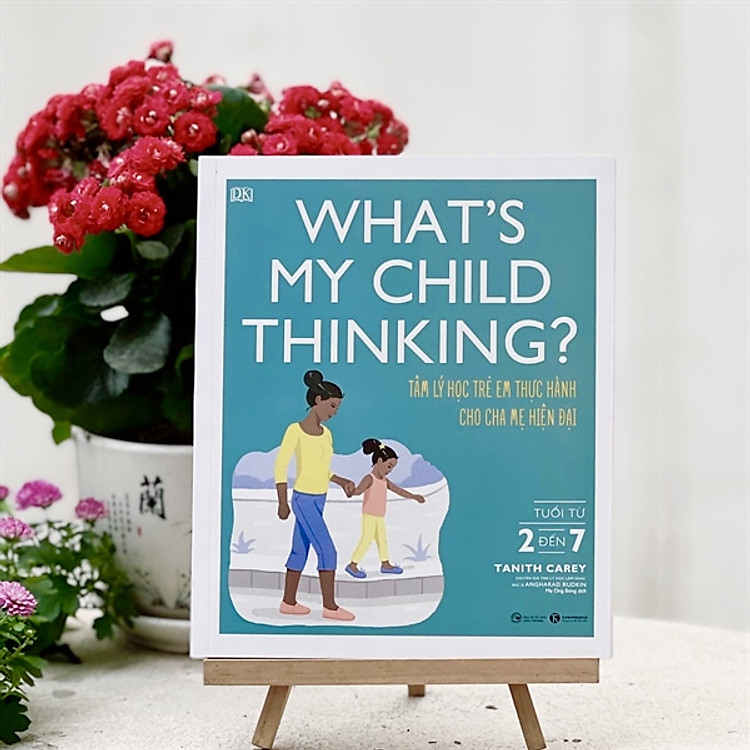 What’s my child thinking? Tâm lý học trẻ em cho cha mẹ hiện đại (từ 2 đến 7 tuổi)