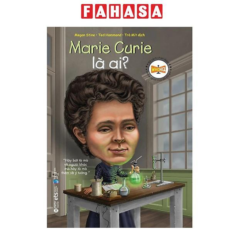 Sách - Bộ Sách Chân Dung Những Người Thay Đổi Thế Giới - Marie Curie Là Ai? (Tái Bản 2024)