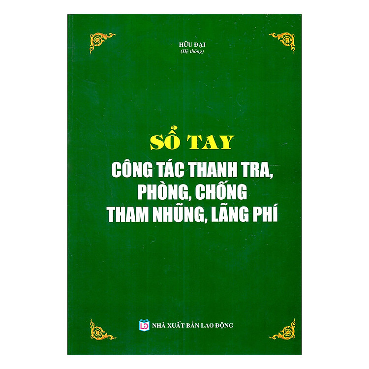 Sổ Tay Công Tác Thanh Tra, Phòng, Chống Tham Nhũng, Lãng Phí