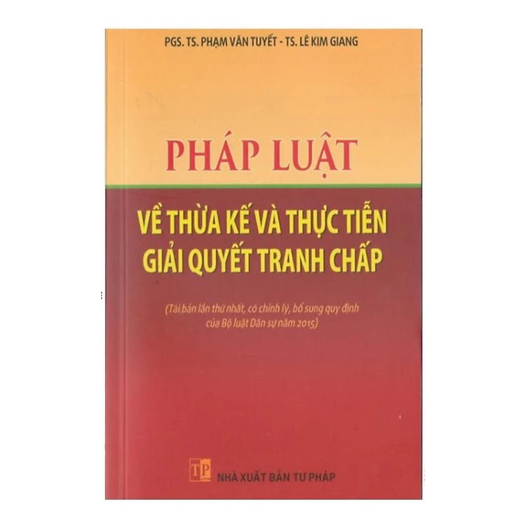 Sách - Pháp luật về thừa kế và thực tiễn giải quyết tranh chấp - Nhiều tác giả - NXB Tư pháp